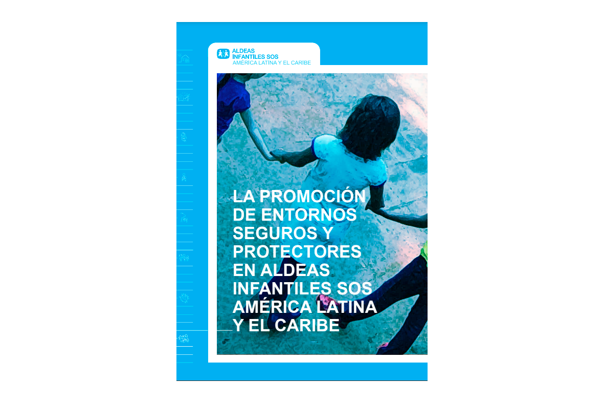 Tapa La promoción de entornos seguros y protectores en Aldeas Infantiles SOS América Latina y el Caribe