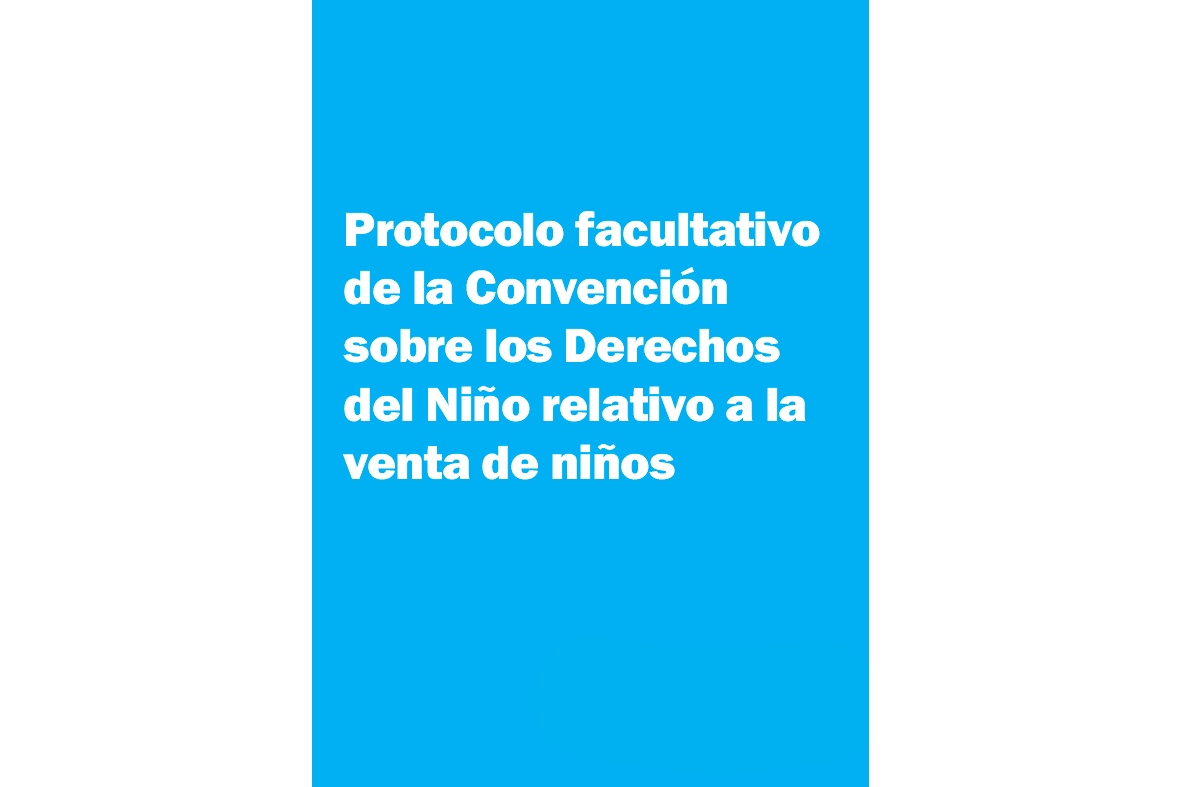 Tapa "Protocolo facultativo de a Convención sobre los Derechos del Niño relativo a la venta de niños"